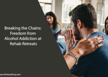 Breaking the Chains: Freedom from Alcohol Addiction at Rehab Retreats