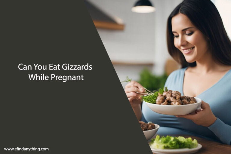 Can You Eat Gizzards While Pregnant