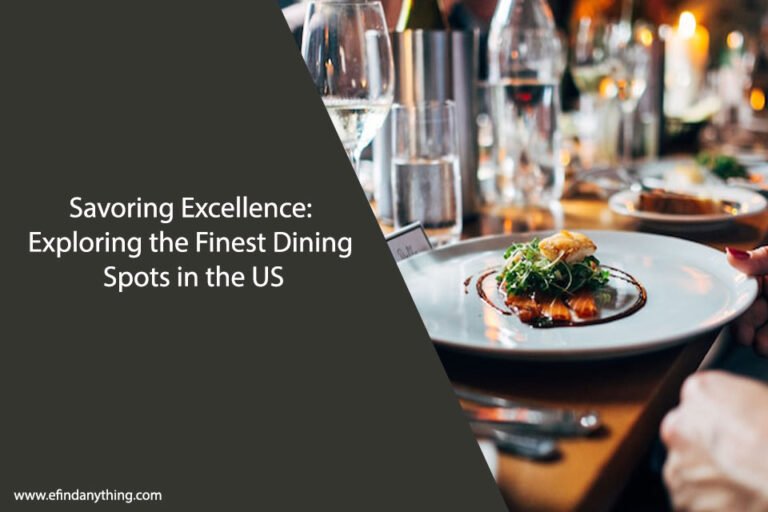 Savoring Excellence: Exploring the Finest Dining Spots in the US