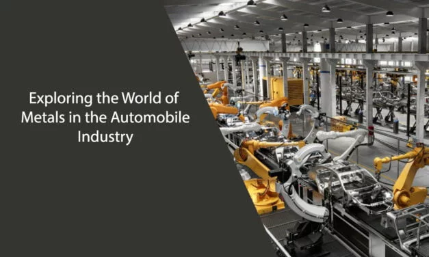 Exploring the World of Metals in the Automobile Industry