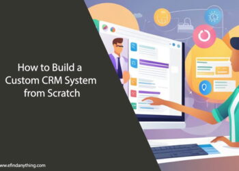 How to Build a Custom CRM System from Scratch
