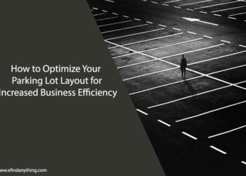 How to Optimize Your Parking Lot Layout for Increased Business Efficiency