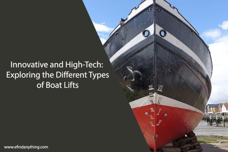 Innovative and High-Tech: Exploring the Different Types of Boat Lifts