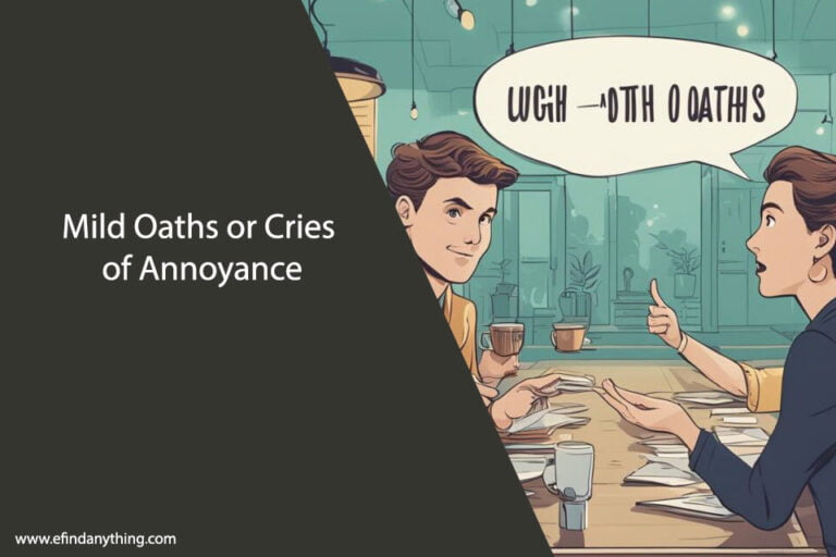 Mild Oaths or Cries of Annoyance