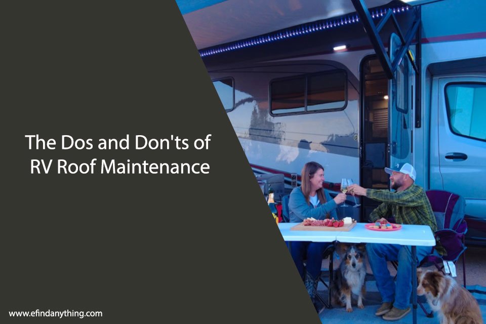 The Dos and Don’ts of RV Roof Maintenance