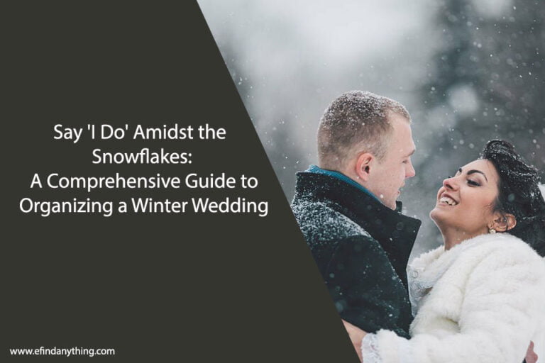 Say 'I Do' Amidst the Snowflakes: A Comprehensive Guide to Organizing a Winter Wedding