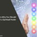 Reasons Why You Should Consult a Spiritual Healer