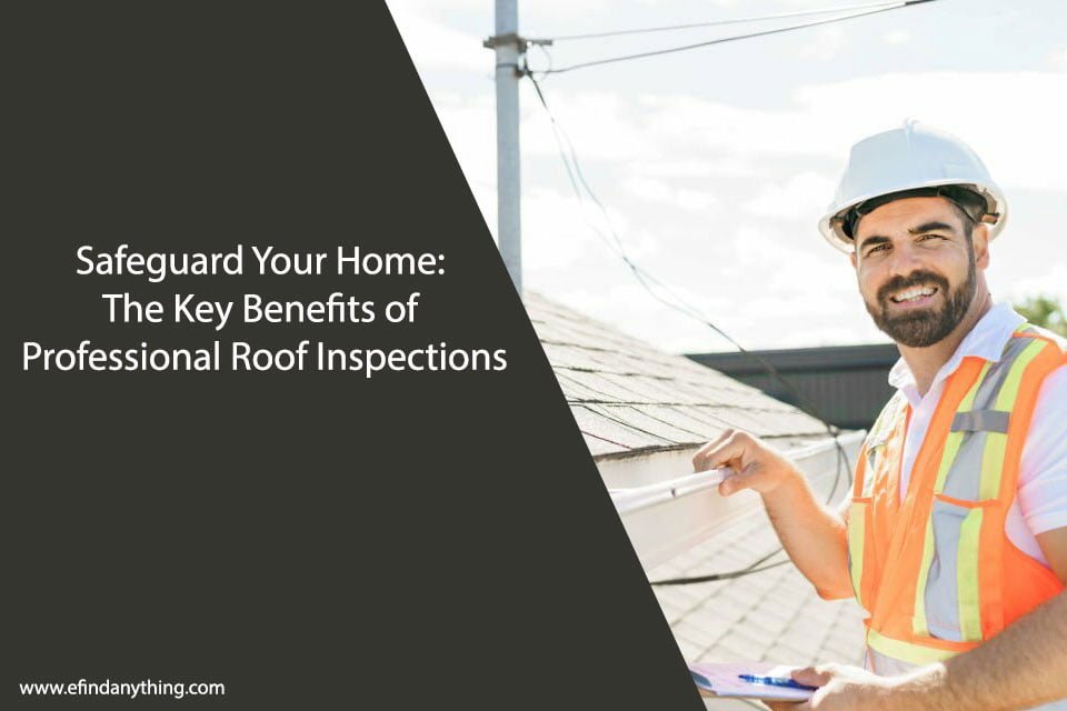 The Key Benefits of Professional Roof Inspections
