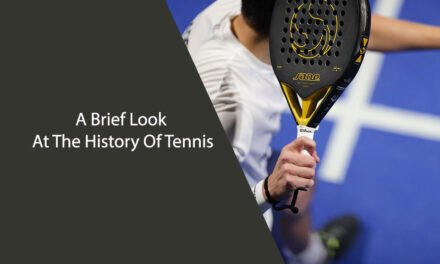 A Brief Look At The History Of Tennis