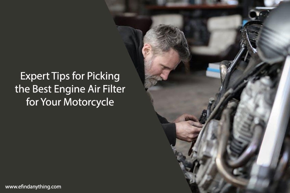 Expert Tips for Picking the Best Engine Air Filter for Your Motorcycle