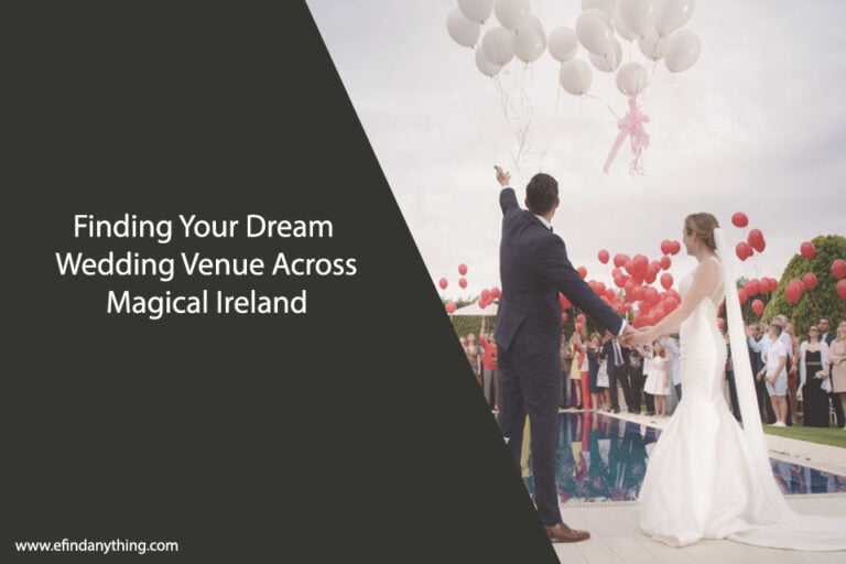 Finding Your Dream Wedding Venue Across Magical Ireland