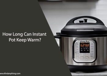 How Long Can Instant Pot Keep Warm