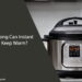 How Long Can Instant Pot Keep Warm