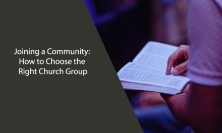 Joining a Community: How to Choose the Right Church Group