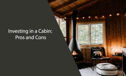 Investing in a Cabin: Pros and Cons