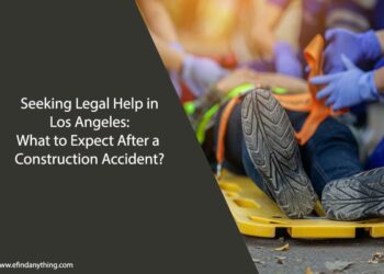 Seeking Legal Help in Los Angeles: What to Expect After a Construction Accident?