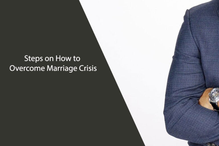 Steps on How to Overcome Marriage Crisis