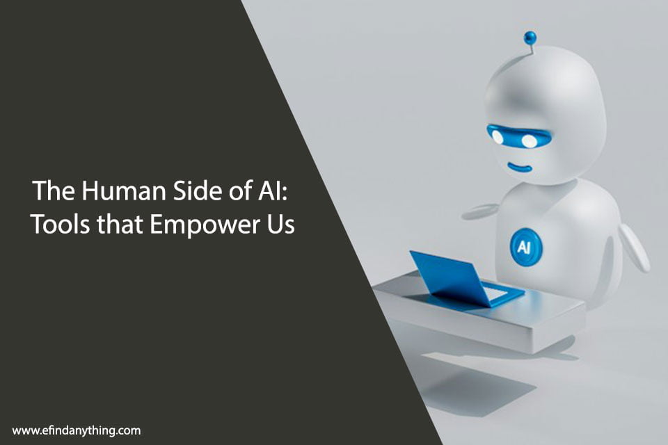 The Human Side of AI: Tools that Empower Us