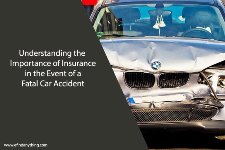 Understanding the Importance of Insurance in the Event of a Fatal Car Accident