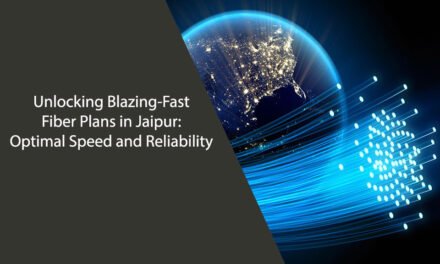 Unlocking Blazing-Fast Fiber Plans in Jaipur: Optimal Speed and Reliability