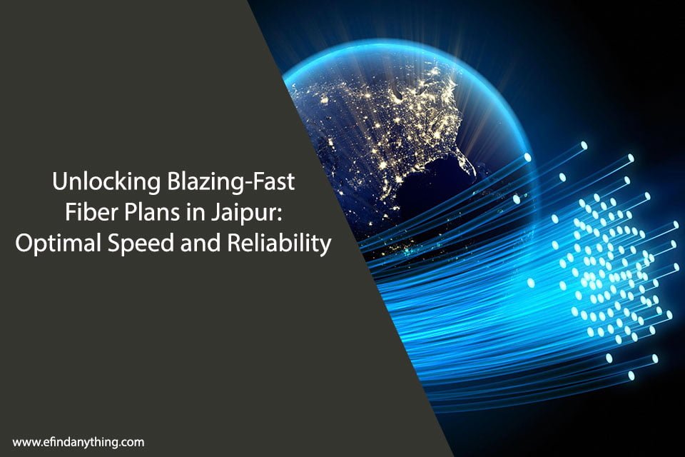 Unlocking Blazing-Fast Fiber Plans in Jaipur