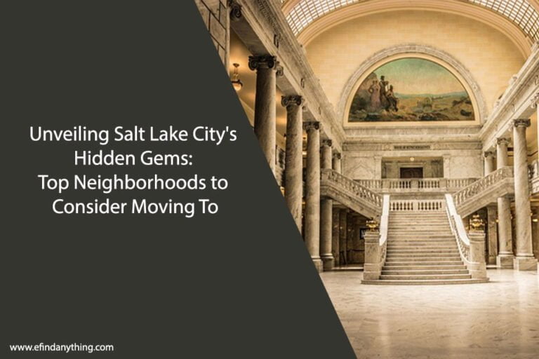Unveiling Salt Lake City's Hidden Gems: Top Neighborhoods to Consider Moving To