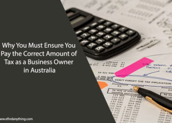 Why You Must Ensure You Pay the Correct Amount of Tax as a Business Owner in Australia