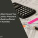 Why You Must Ensure You Pay the Correct Amount of Tax as a Business Owner in Australia
