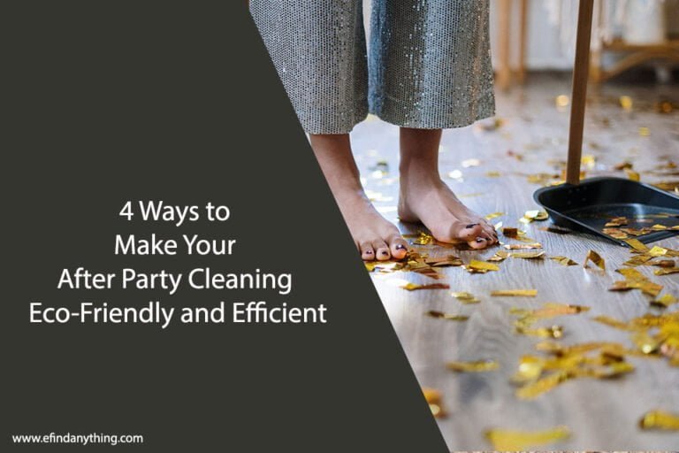 4 Ways to Make Your After Party Cleaning Eco-Friendly and Efficient