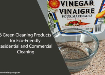 6 Green Cleaning Products for Eco-Friendly Residential and Commercial Cleaning