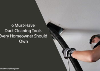 6 Must-Have Duct Cleaning Tools Every Homeowner Should Own