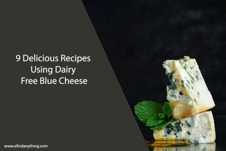 9 Delicious Recipes Using Dairy Free Blue Cheese