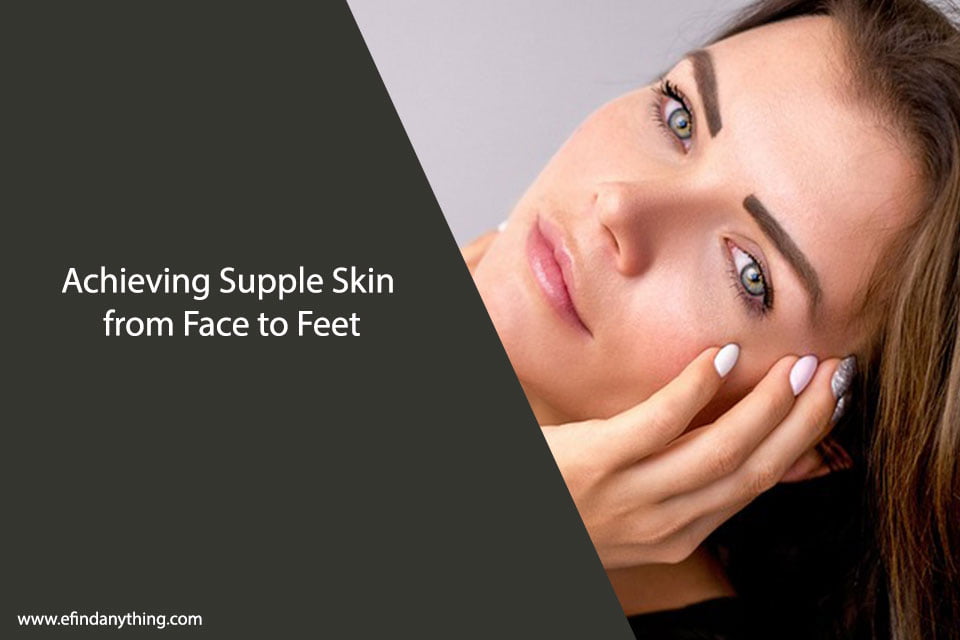 Achieving Supple Skin from Face to Feet