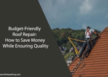 Budget-Friendly Roof Repair: How to Save Money While Ensuring Quality