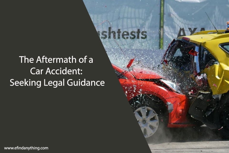 The Aftermath of a Car Accident: Seeking Legal Guidance