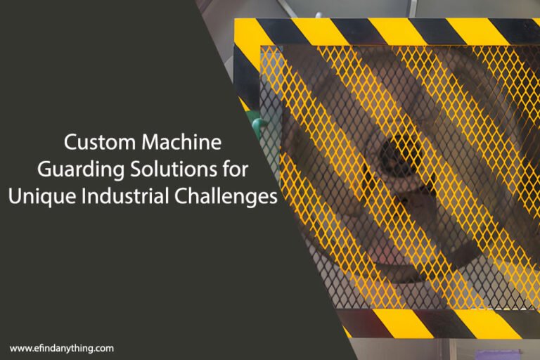 Custom Machine Guarding Solutions for Unique Industrial Challenges