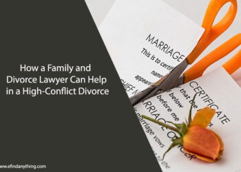 How a Family and Divorce Lawyer Can Help in a High-Conflict Divorce