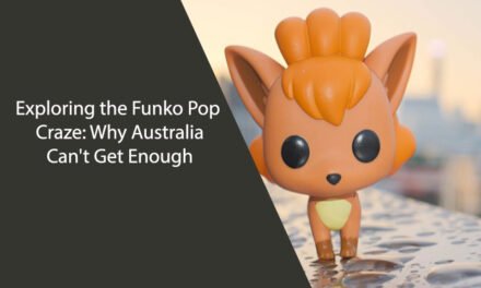 Exploring the Funko Pop Craze: Why Australia Can’t Get Enough
