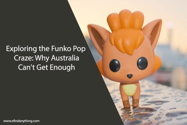 Exploring the Funko Pop Craze: Why Australia Can't Get Enough