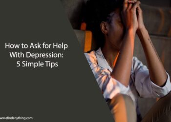 How to Ask for Help With Depression: 5 Simple Tips