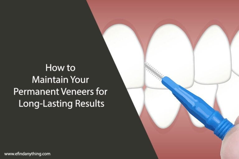 Permanent Veneers for Long-Lasting Results