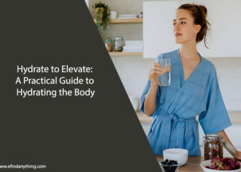 Hydrate to Elevate: A Practical Guide to Hydrating the Body