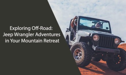 Exploring Off-Road: Jeep Wrangler Adventures in Your Mountain Retreat