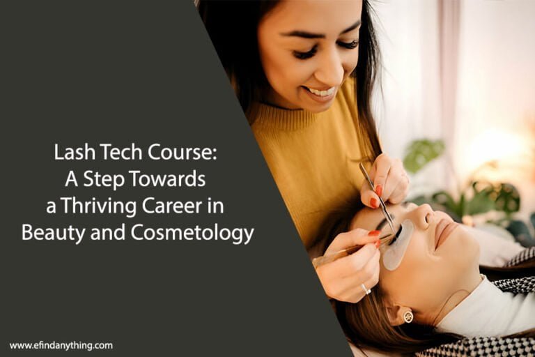 Lash Tech Course: A Step Towards a Thriving Career in Beauty and Cosmetology