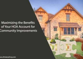 Maximizing the Benefits of Your HOA Account for Community Improvements