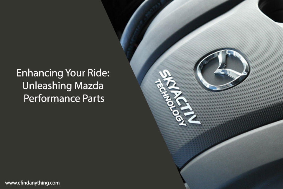 Enhancing Your Ride: Unleashing Mazda Performance Parts