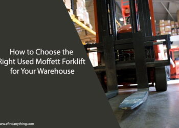 How to Choose the Right Used Moffett Forklift for Your Warehouse