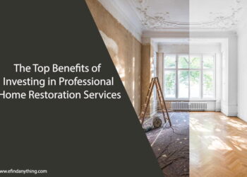 The Top Benefits of Investing in Professional Home Restoration Services