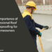 The Importance of Professional Roof Waterproofing for Homeowners