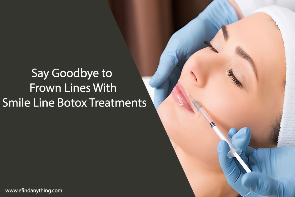 Say Goodbye to Frown Lines With Smile Line Botox Treatments